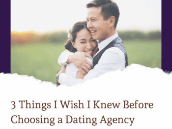 3 Things I Wish I Knew Before Choosing a Dating Agency